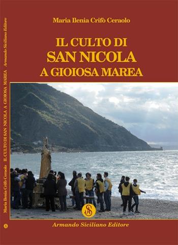 Il culto di san Nicola a Gioiosa Marea - M. Ilenia Crifò Ceraolo - Libro Armando Siciliano Editore 2012, Storia | Libraccio.it