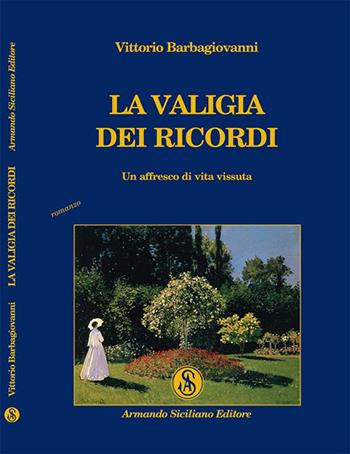La valigia dei ricordi - Vittorio Barbagiovanni - Libro Armando Siciliano Editore 2014, Memoria | Libraccio.it