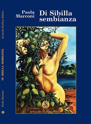 Di Sibilla sembianza - Paola Marconi - Libro Armando Siciliano Editore 2015, Poesia | Libraccio.it