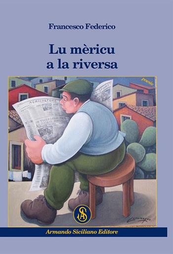 Méricu a la riversa (Lu) - Francesco Federico - Libro Armando Siciliano Editore 2015, Poesia | Libraccio.it