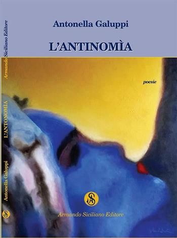 L' antinomìa - Antonella Galuppi - Libro Armando Siciliano Editore 2016, Poesia | Libraccio.it