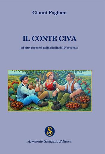 Il conte Civa - Gianni Fogliani - Libro Armando Siciliano Editore 2016, Memoria | Libraccio.it