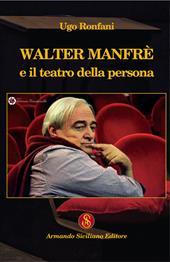 Walter Manfrè e il teatro della persona
