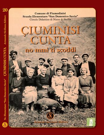 Ciuminisi cunta. No mmi ti scoddi  - Libro Armando Siciliano Editore 2018, Etnografie | Libraccio.it