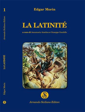 La latinité - Edgar Morin - Libro Armando Siciliano Editore 2019, Biblioetera | Libraccio.it