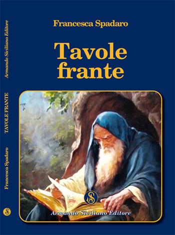 Tavole frante - Francesca Spadaro - Libro Armando Siciliano Editore 2019, Poesia | Libraccio.it