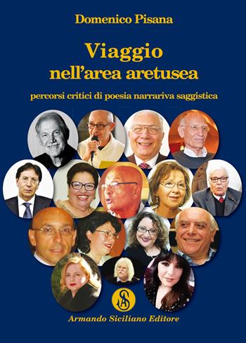Viaggio nell'area aretusea Percorsi critici di poesia, narrariva, saggistica - Domenico Pisana - Libro Armando Siciliano Editore 2020 | Libraccio.it