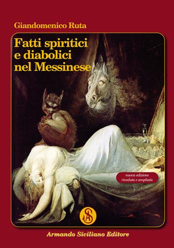 Fatti spiritici e diabolici nel messinese - Giandomenico Ruta - Libro Armando Siciliano Editore 2021 | Libraccio.it