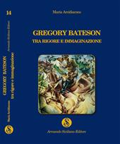 Gregory Bateson, tra rigore e immaginazione