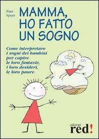 Mamma, ho fatto un sogno - Pam Spurr - Libro Red Edizioni 2003, Piccoli grandi manuali | Libraccio.it