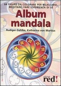 Album Mandala. Ediz. illustrata - Rüdiger Dahlke, Katharina von Martius - Libro Red Edizioni 2003, Economici di qualità | Libraccio.it