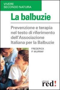 La balbuzie - Frederick P. Murray - Libro Red Edizioni 2003, Vivere secondo natura | Libraccio.it