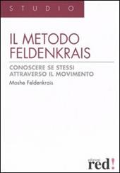 Il metodo Feldenkrais. Conoscere se stessi attraverso il movimento