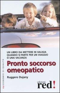Pronto soccorso omeopatico - Ruggero Dujany - Libro Red Edizioni 2003, Economici di qualità | Libraccio.it