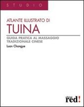 Atlante illustrato di tuina. Guida pratica al massaggio tradizionale cinese