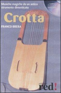 Crotta. Musiche magiche da un antico strumento dimenticato. CD Audio  - Libro Red Edizioni 2003, Musica | Libraccio.it