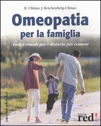 Omeopatia per la famiglia - Robert Ullman, Judith Reichenberg-Ullman - Libro Red Edizioni 2004, Grandi manuali | Libraccio.it