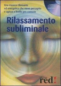 Rilassamento subliminale. CD Audio  - Libro Red Edizioni 2004, Musica | Libraccio.it