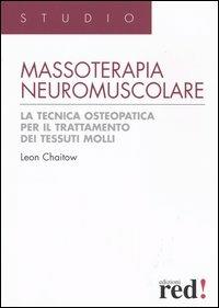 Massoterapia neuromuscolare - Leon Chaitow - Libro Red Edizioni 2004, Studio | Libraccio.it