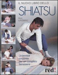 Il nuovo libro dello shiatsu - Paul Lundberg - Libro Red Edizioni 2004, Il libro del... | Libraccio.it