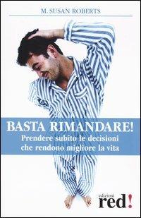 Basta rimandare! - Susan M. Roberts - Libro Red Edizioni 2004, Le stelle della Lyra | Libraccio.it