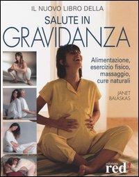 Il nuovo libro della salute in gravidanza - Janet Balaskas - Libro Red Edizioni 2004, Il libro del... | Libraccio.it