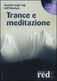 Trance e meditazione. Musiche degli yogi dell'Himalaya. CD Audio  - Libro Red Edizioni 2004, Musica | Libraccio.it