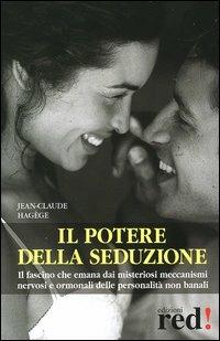 Il potere della seduzione - Jean-Claude Hagège - Libro Red Edizioni 2004, Le stelle della Lyra | Libraccio.it