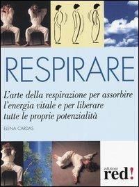 Respirare - Elena Cardas - Libro Red Edizioni 2004, Terapie naturali | Libraccio.it