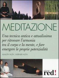Meditazione - Almuth Huth, Werner Huth - Libro Red Edizioni 2004, Terapie naturali | Libraccio.it