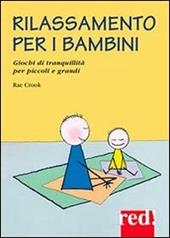 Rilassamento per i bambini. Giochi di tranquillità per piccoli e grandi