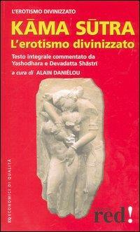 Kama sutra. L'erotismo divinizzato - Mallanaga Vatsyayana - Libro Red Edizioni 2004, Economici di qualità | Libraccio.it