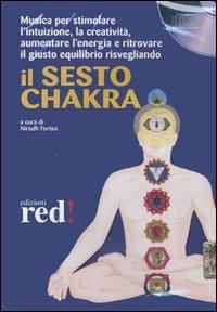 Il sesto chakra. Audiolibro. CD Audio  - Libro Red Edizioni 2004, Musica per | Libraccio.it