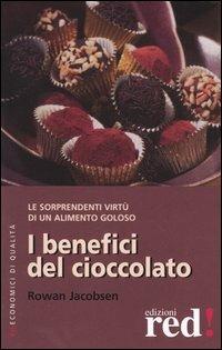 I benefici del cioccolato - Rowan Jacobsen - Libro Red Edizioni 2005, Economici di qualità | Libraccio.it