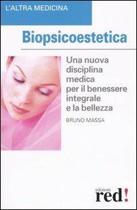 Biopsicoestetica - Bruno Massa - Libro Red Edizioni 2005, L'altra medicina | Libraccio.it