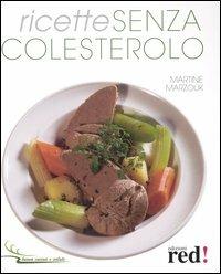 Ricette senza colesterolo - Martine Marzouk - Libro Red Edizioni 2005, Buona cucina e salute | Libraccio.it