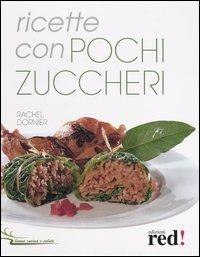 Ricette con pochi zuccheri - Rachel Dornier - Libro Red Edizioni 2005, Buona cucina e salute | Libraccio.it