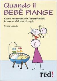 Quando il bebè piange - Nessia Laniado - Libro Red Edizioni 2005, Piccoli grandi manuali | Libraccio.it