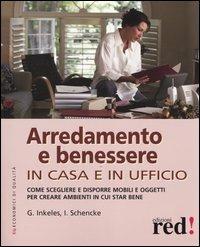 Arredamento e benessere. In casa e in ufficio - Gordon Inkeles, Iris Schencke - Libro Red Edizioni 2005, Economici di qualità | Libraccio.it