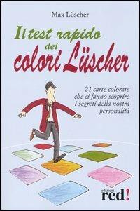 Il test rapido dei colori Lüscher - Max Lüscher - Libro Red Edizioni 2005, Scoprire se stessi | Libraccio.it