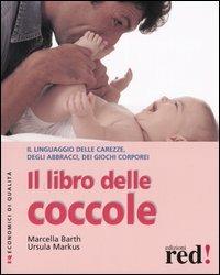 Il libro delle coccole - Marcella Barth, Ursula Markus - Libro Red Edizioni 2005, Economici di qualità | Libraccio.it