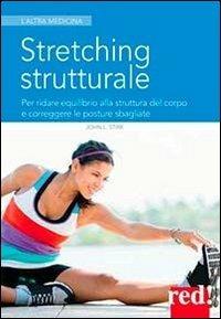 Stretching strutturale - John L. Stirk - Libro Red Edizioni 2006, L'altra medicina | Libraccio.it
