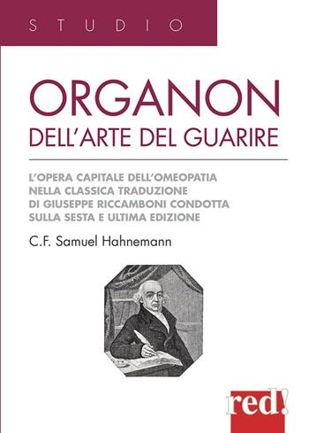 Organon dell'arte del guarire - Samuel C. Hahnemann - Libro Red Edizioni 2013, Studio | Libraccio.it