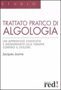 Trattato pratico di algologia - Jacques Jaume - Libro Red Edizioni 2006, Studio | Libraccio.it