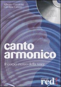 Canto armonico. Il corpo etereo della voce. CD Audio - Alberto Guccione, Carolina Caruso - Libro Red Edizioni 2006, Musica | Libraccio.it