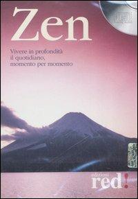 Zen. Vivere in profondità il quotidiano, momento per momento. Audiolibro. CD Audio  - Libro Red Edizioni 2006, Musica | Libraccio.it