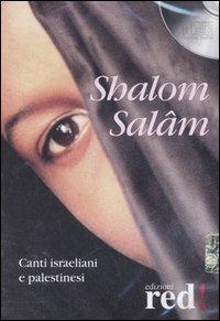 Shalom Salâm. Canti israeliani e palestinesi. CD Audio  - Libro Red Edizioni 2006, Musica | Libraccio.it