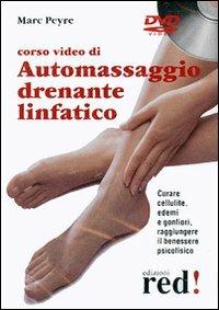 Corso video di automassaggio drenante linfatico. DVD - Marc Peyre - Libro Red Edizioni 2006 | Libraccio.it