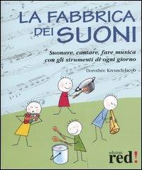 La fabbrica dei suoni - Dorothèe Kreusch Jacob - Libro Red Edizioni 2006, Piccoli grandi manuali | Libraccio.it