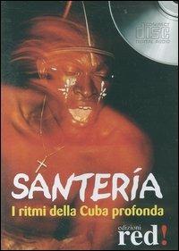 Santería. I ritmi della Cuba profonda. CD Audio  - Libro Red Edizioni 2006, Musica | Libraccio.it